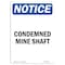 Signmission OSHA Notice, 7" Height, Condemned Mine Shaft Sign, 7" X 5", Portrait OS-NS-D-57-V-10770 - alternate 1